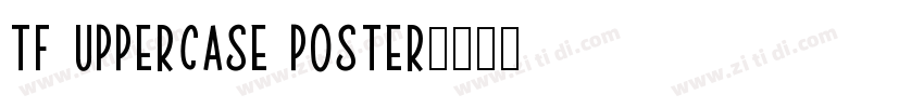 TF Uppercase Poster字体转换